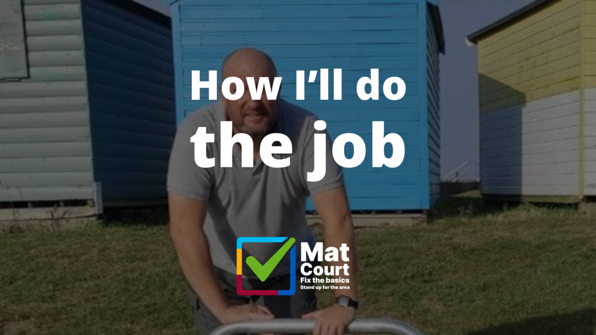 How I’ll Do the Job | Essex County Council Candidate Mat Court